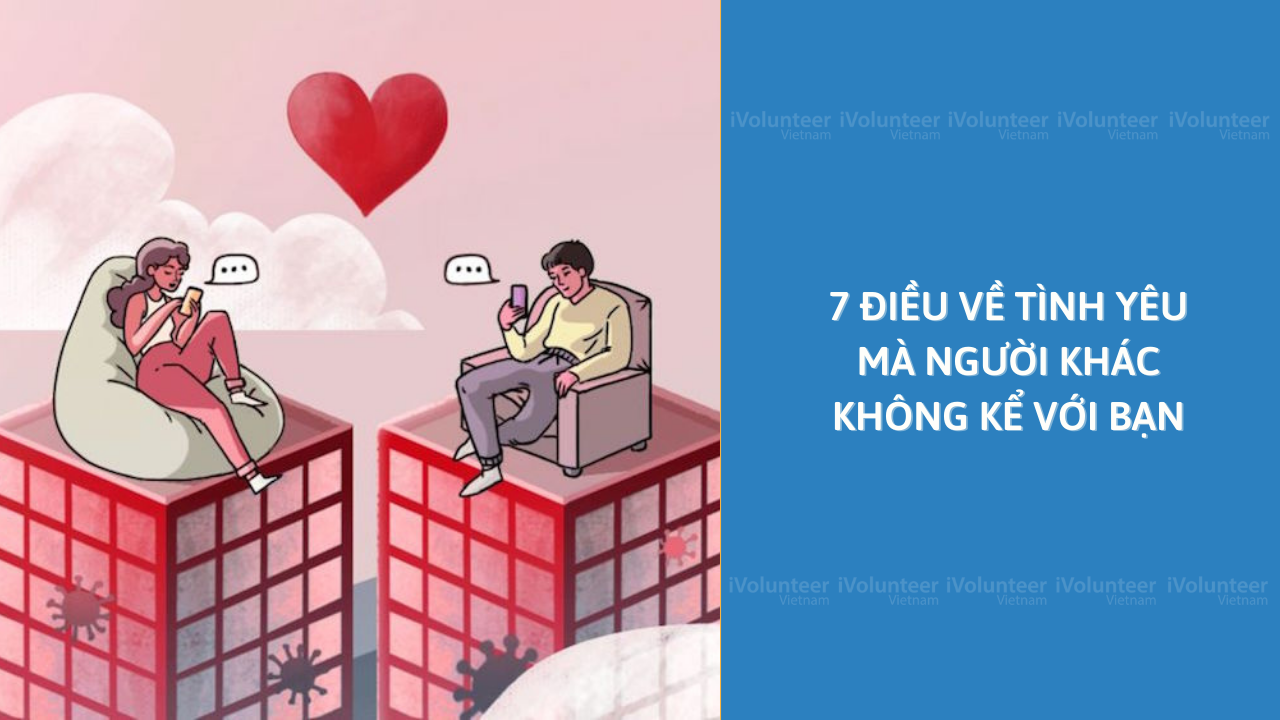 7 Điều Về Tình Yêu Mà Người Khác Không Kể Với Bạn