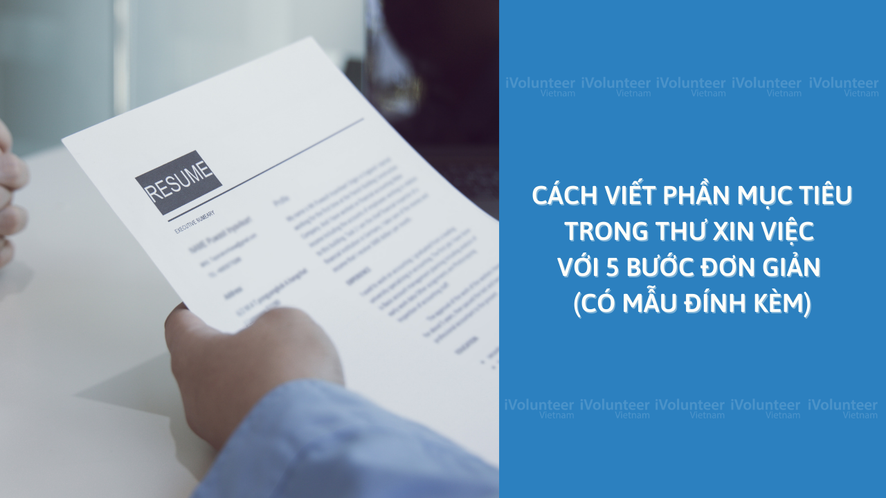 Cách Viết Phần Mục Tiêu Trong Thư Xin Việc Với 5 Bước Đơn Giản (Có Mẫu Đính Kèm)