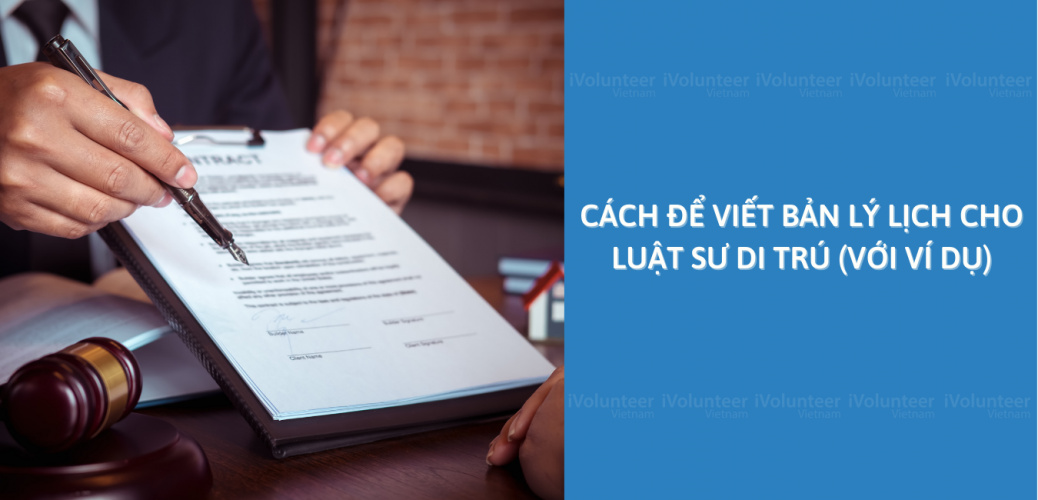 Cách Để Viết Bản Lý Lịch Cho Luật Sư Di Trú (Với Ví Dụ)