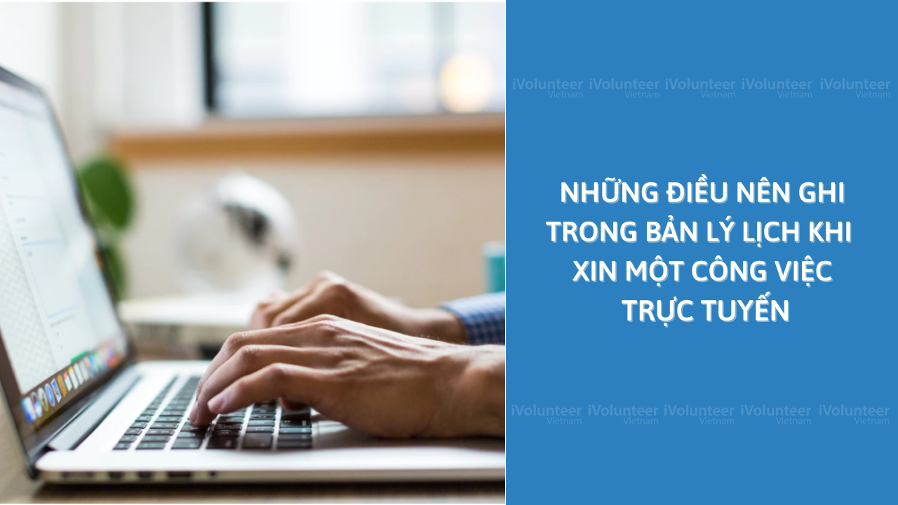 Những Điều Nên Ghi Trong Bản Lý Lịch Cho Một Công Việc Trực Tuyến