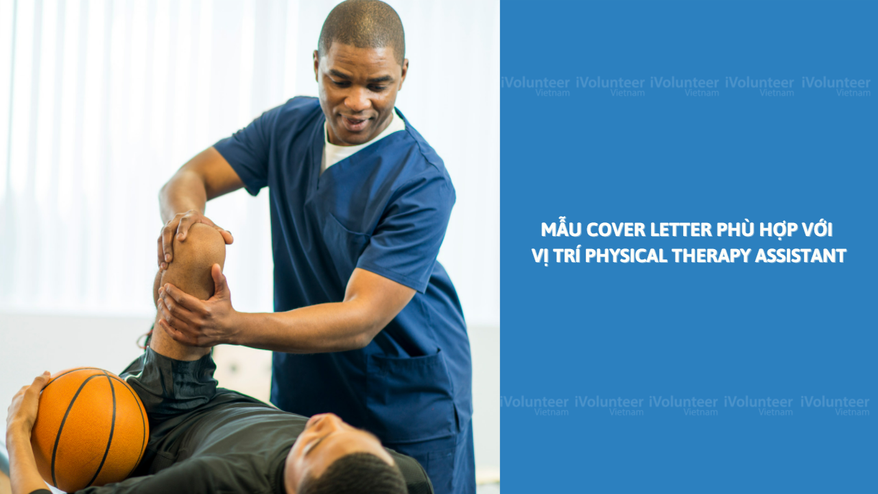 Mẫu Cover Letter Phù Hợp Với Vị Trí Physical Therapy Assistant