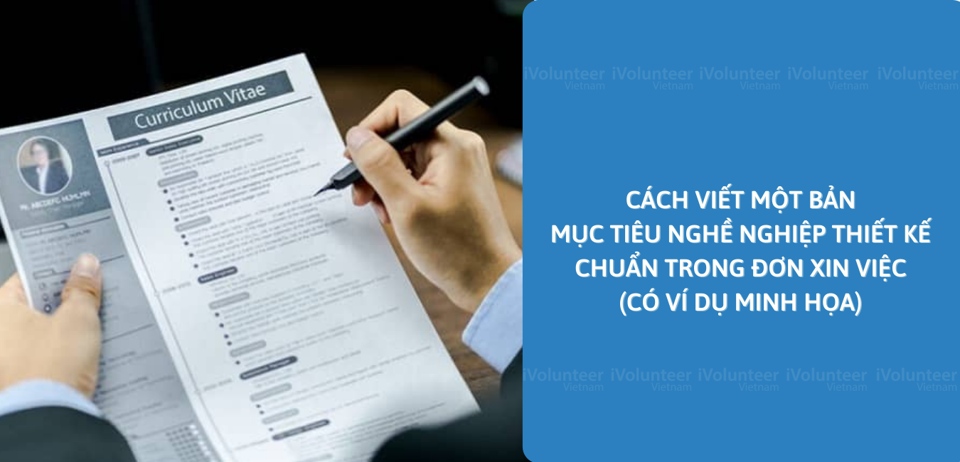 Cách Viết Một Bản Mục Tiêu Nghề Nghiệp Thiết Kế Chuẩn Trong Đơn Xin Việc (Có Ví Dụ Minh Họa)