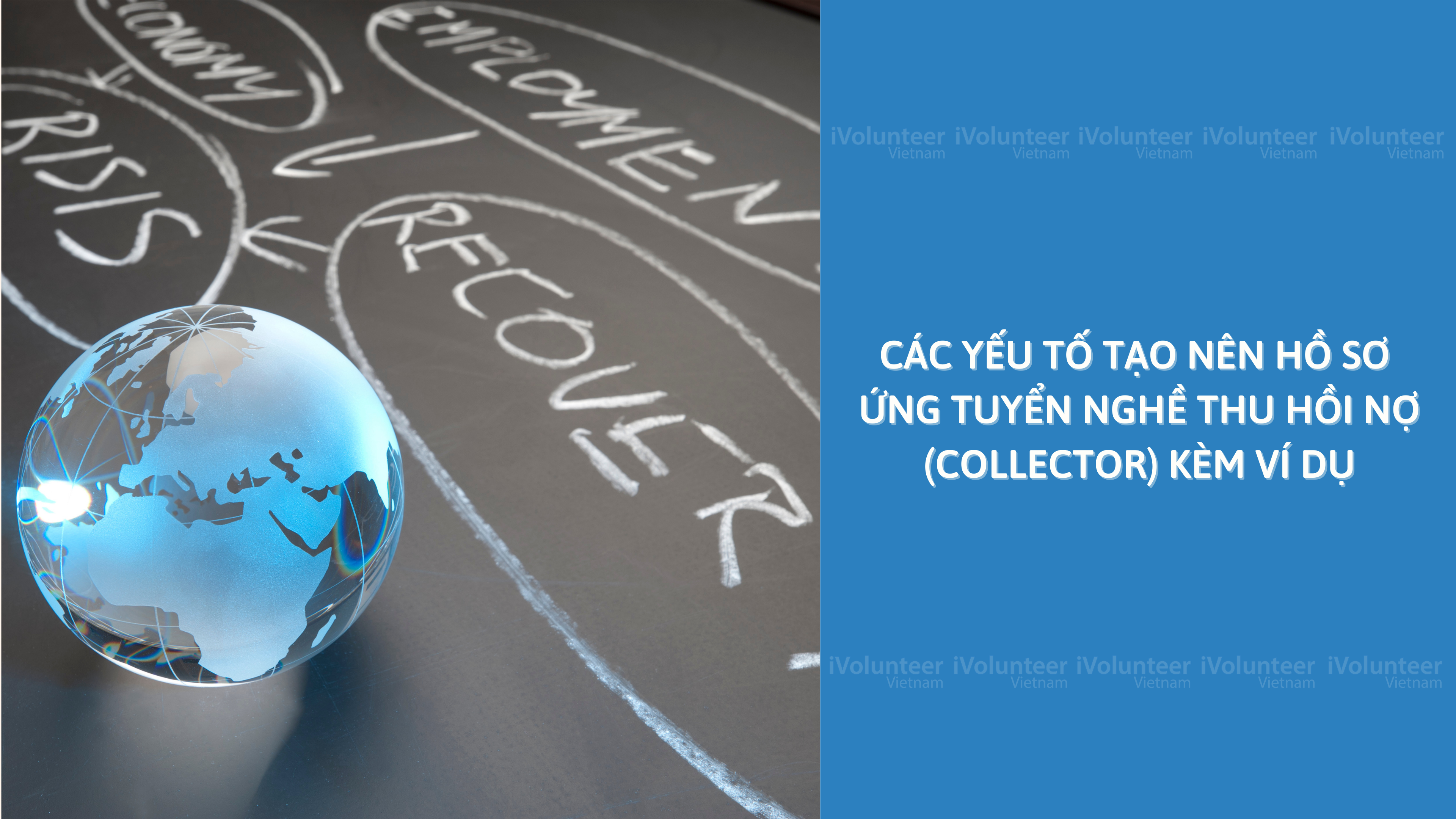 Các Yếu Tố Tạo Nên Hồ Sơ Ứng Tuyển Nghề Thu Hồi Nợ (Collector) Kèm Ví Dụ