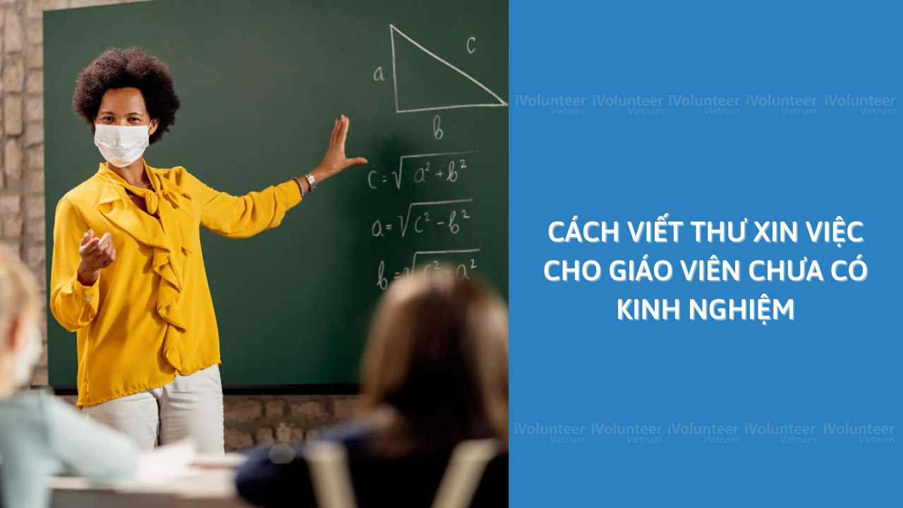 Cách Viết Thư Xin Việc Cho Giáo Viên Chưa Có Kinh Nghiệm