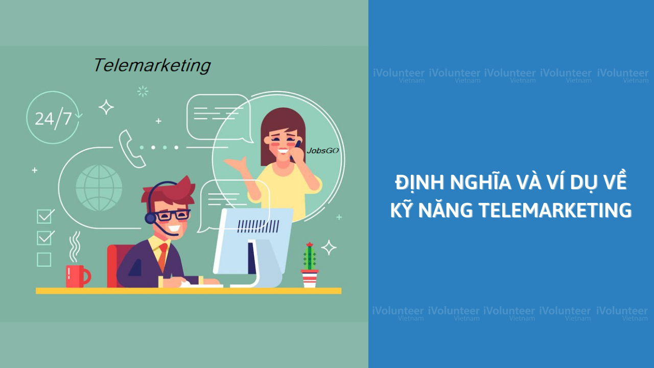 Định Nghĩa Và Ví Dụ Về Kỹ Năng Telemarketing