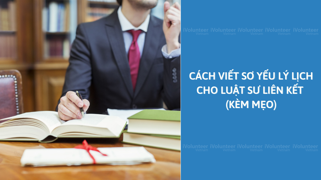 Cách Viết Sơ Yếu Lý Lịch Cho Luật Sư Liên Kết (Kèm Mẹo)