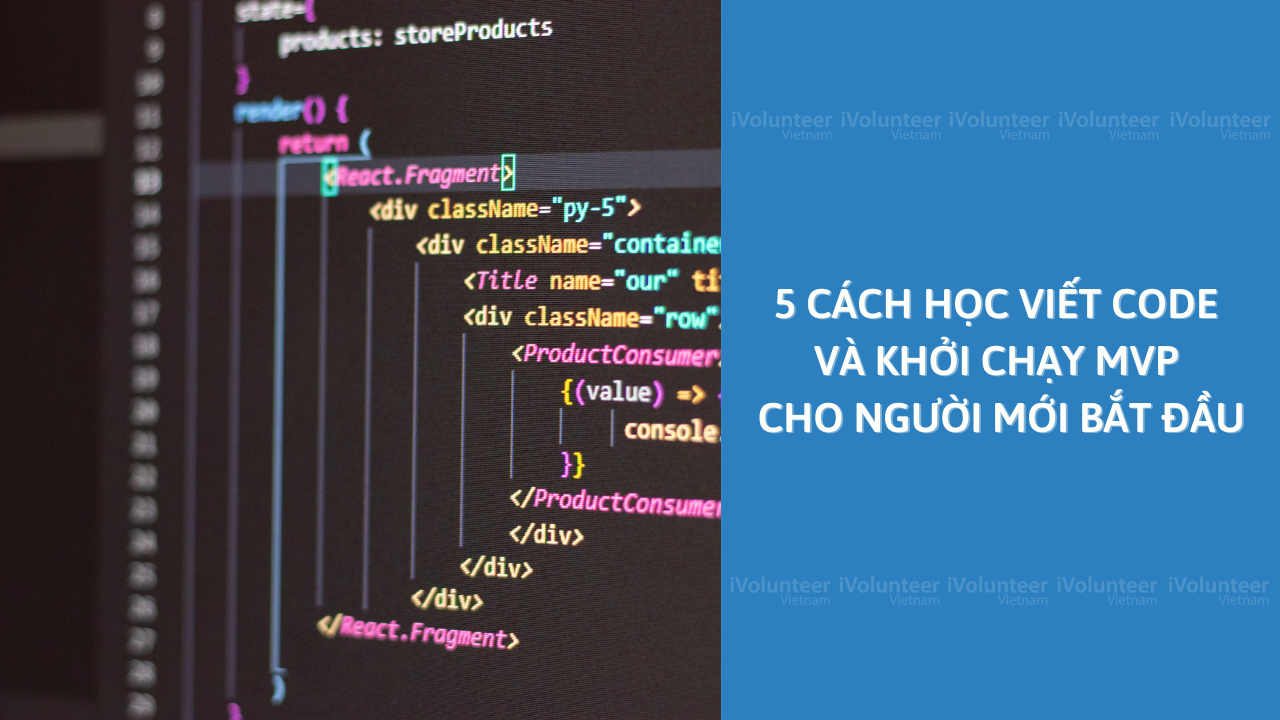 5 Cách Học Viết Code Và Khởi Chạy MVP Cho Người Mới Bắt Đầu