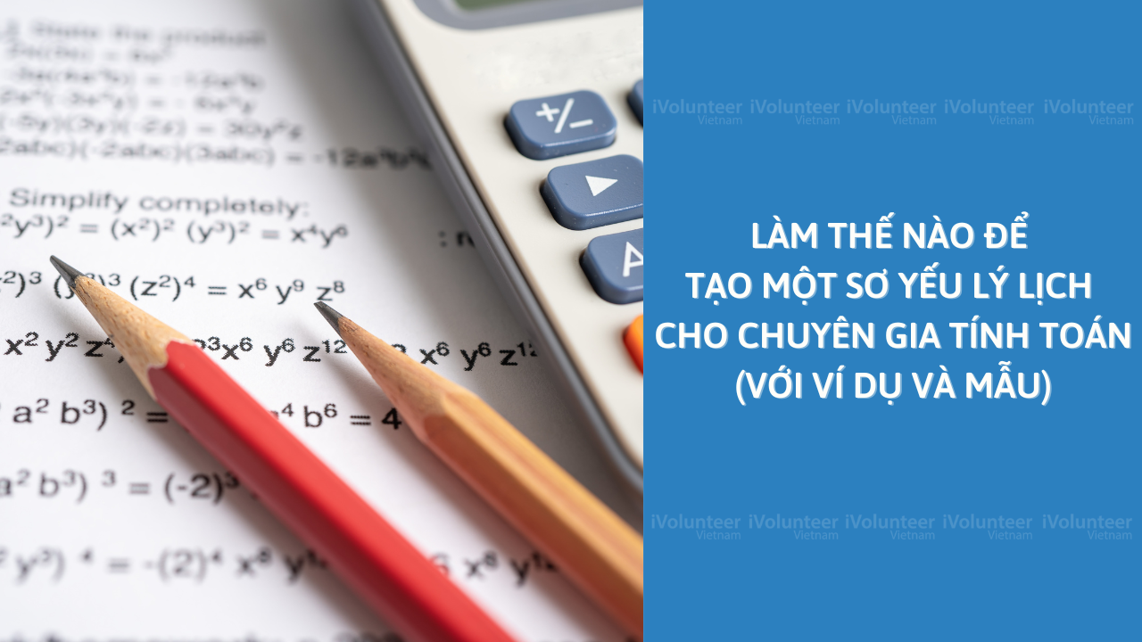 Làm Thế Nào Để Tạo Một Sơ Yếu Lý Lịch Cho Chuyên Gia Tính Toán (Với Ví Dụ Và Mẫu)