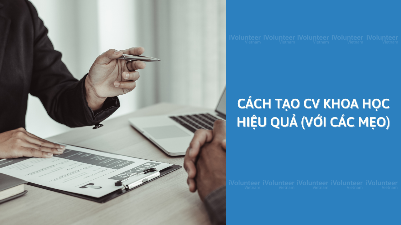 Cách Tạo CV Khoa Học Hiệu Quả (Với Các Mẹo)