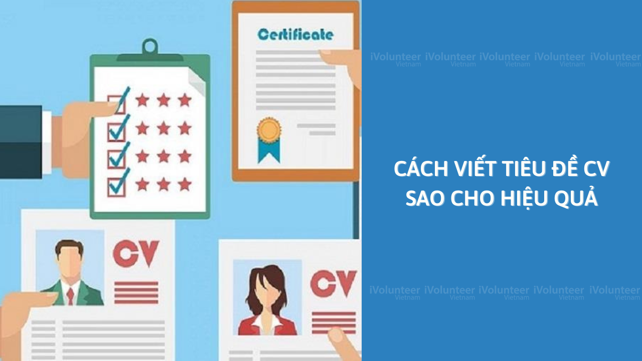 Cách Viết Tiêu Đề CV Sao Cho Hiệu Quả