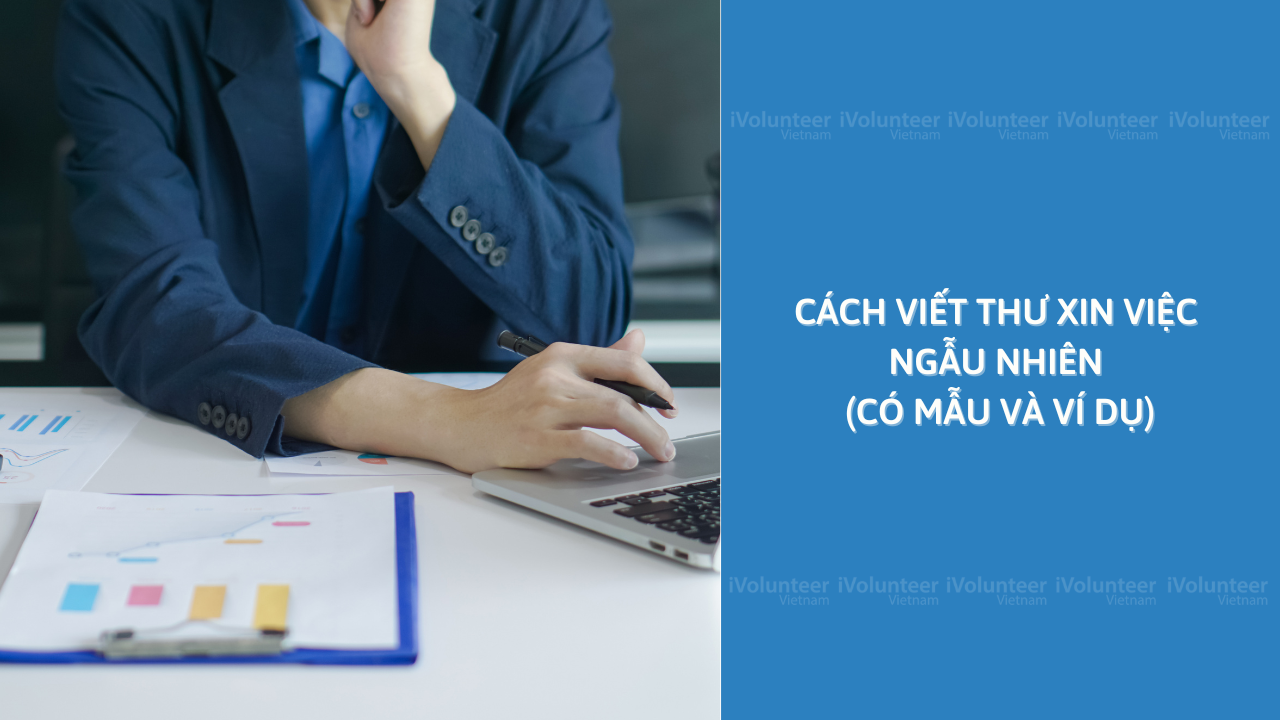 Cách Viết Thư Xin Việc Ngẫu Nhiên (Có Mẫu Và Ví Dụ)