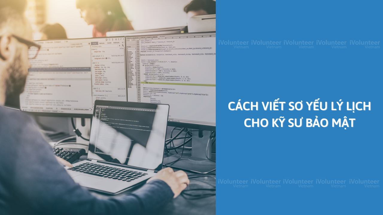 Cách Viết Sơ Yếu Lý Lịch Cho Kỹ Sư Bảo Mật