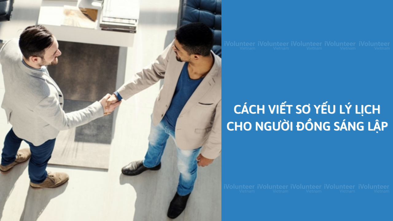 Cách Viết Sơ Yếu Lý Lịch Cho Người Đồng Sáng Lập