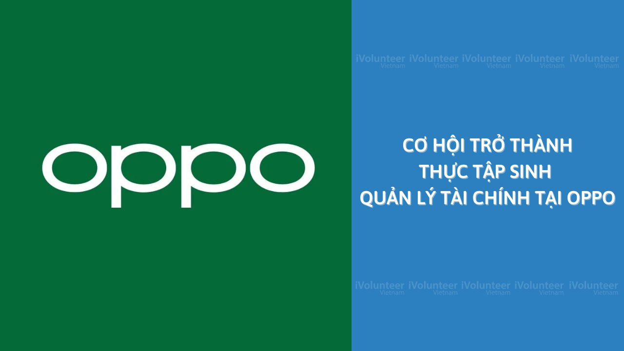 [TP.HCM] Cơ Hội Trở Thành Thực Tập Sinh Quản Lý Tài Chính Tại Oppo