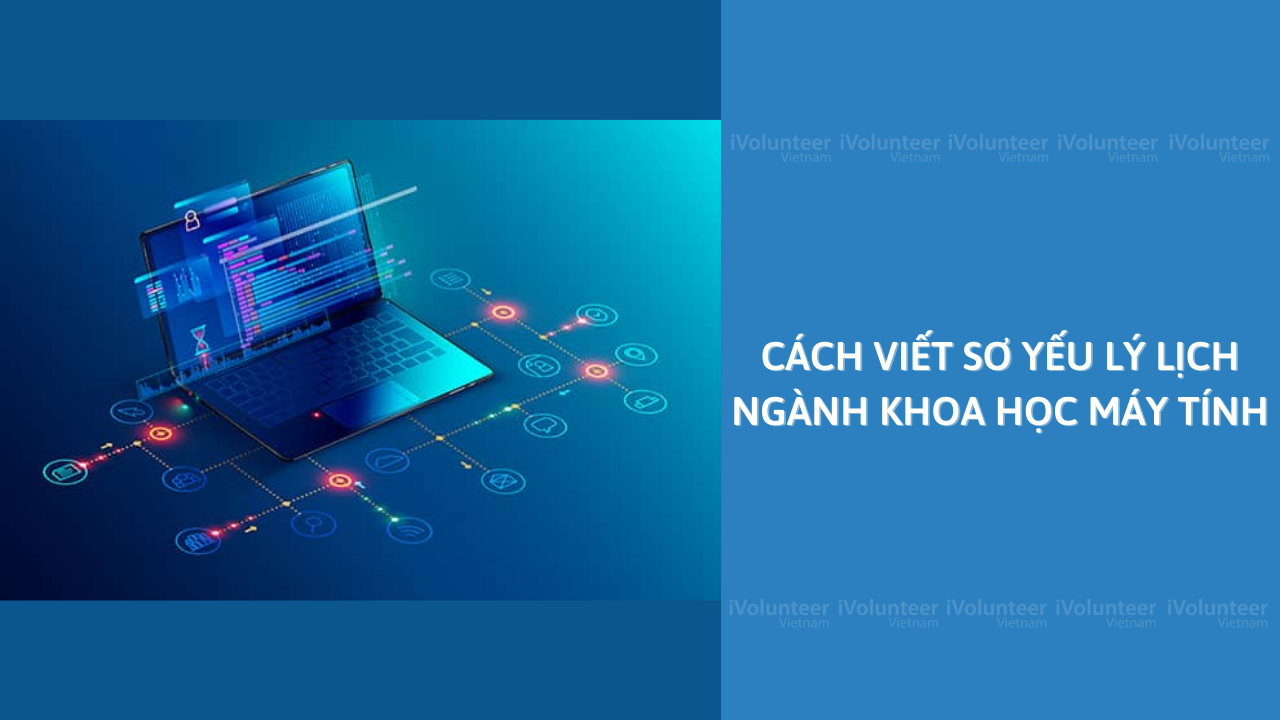 Cách Viết Sơ Yếu Lý Lịch Ngành Khoa Học Máy Tính