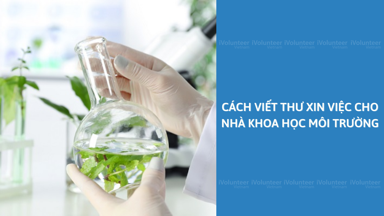 Cách Viết Thư Xin Việc Cho Nhà Khoa Học Môi Trường