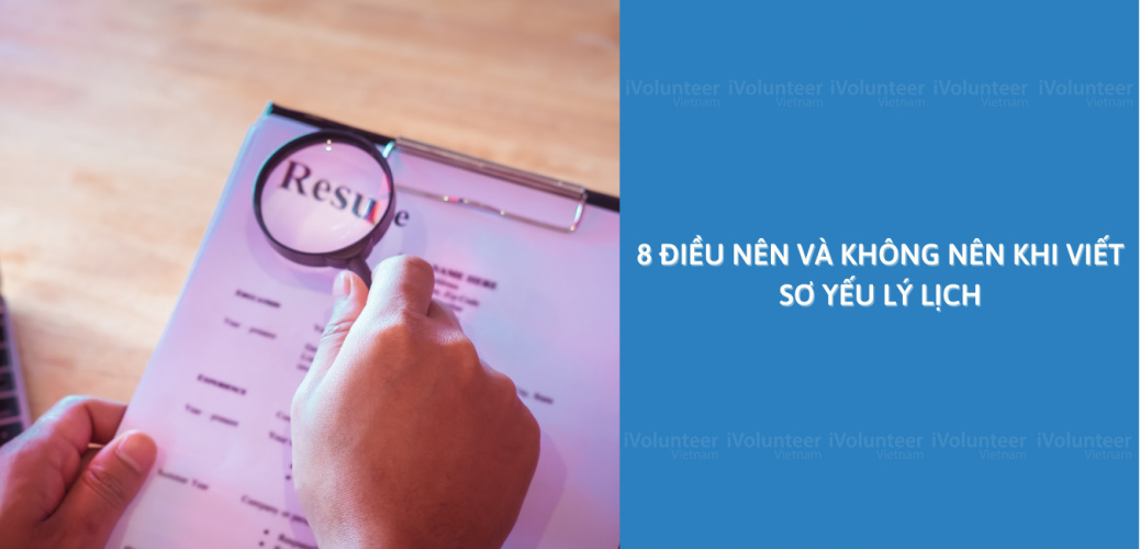 8 Điều Nên Và Không Nên Khi Viết Sơ Yếu Lý Lịch