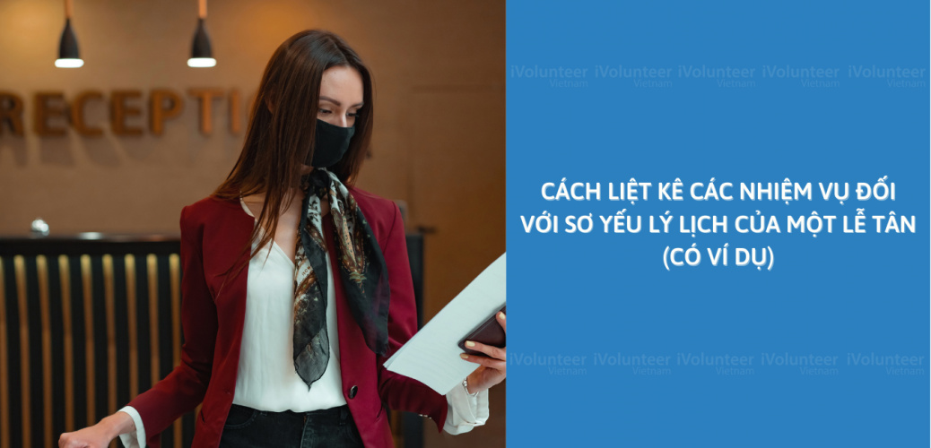 Cách Liệt Kê Các Nhiệm Vụ Đối Với Sơ Yếu Lý Lịch Của Một Lễ Tân (Có Ví Dụ)