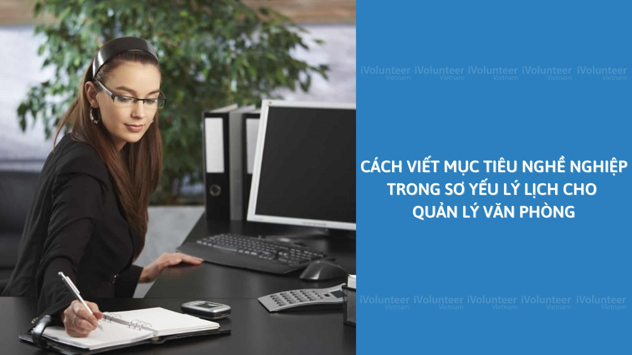 Cách Viết Mục Tiêu Nghề Nghiệp Trong Sơ Yếu Lý Lịch Cho Quản Lý Văn Phòng