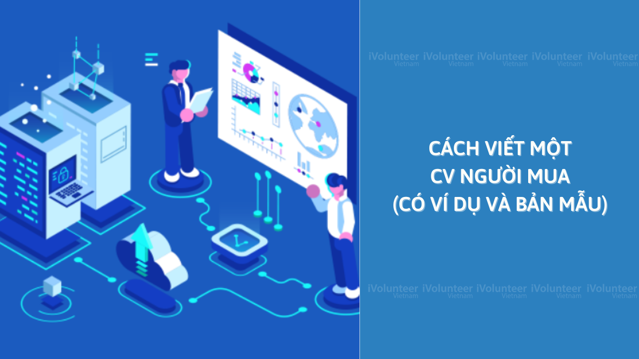 Cách Viết Một CV Người Mua (Có Ví Dụ Và Bản Mẫu)