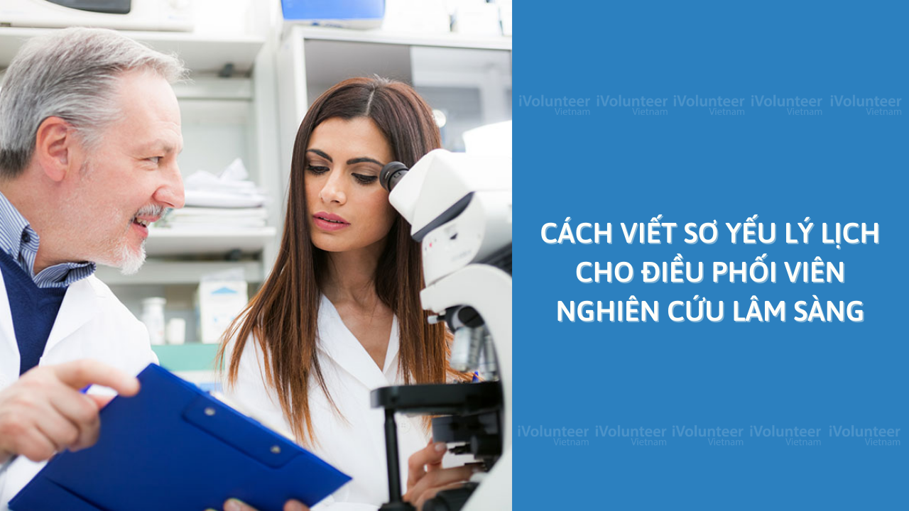 Cách Viết Sơ Yếu Lý Lịch Cho Điều Phối Viên Nghiên Cứu Lâm Sàng