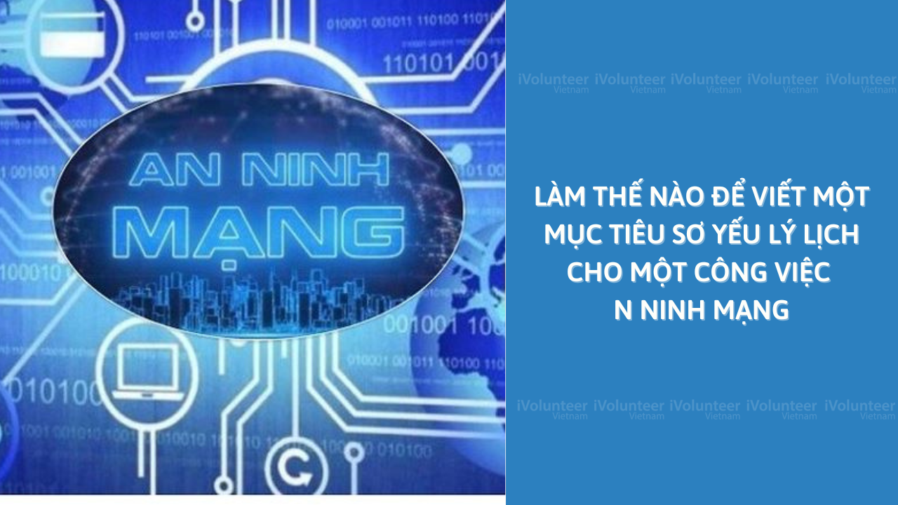 Làm Thế Nào Để Viết Một Mục Tiêu Sơ Yếu Lý Lịch Cho Một Công Việc An Ninh Mạng