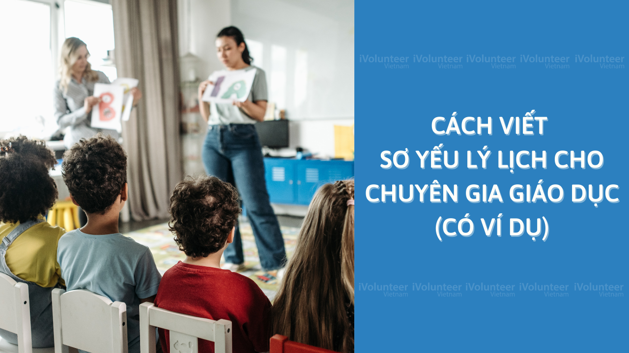 Cách Viết Sơ Yếu Lý Lịch Cho Chuyên Gia Giáo Dục (Có Ví Dụ)