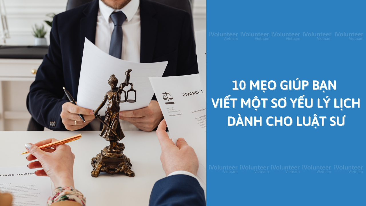 10 Mẹo Giúp Bạn Viết Một Sơ Yếu Lý Lịch Dành Cho Luật Sư