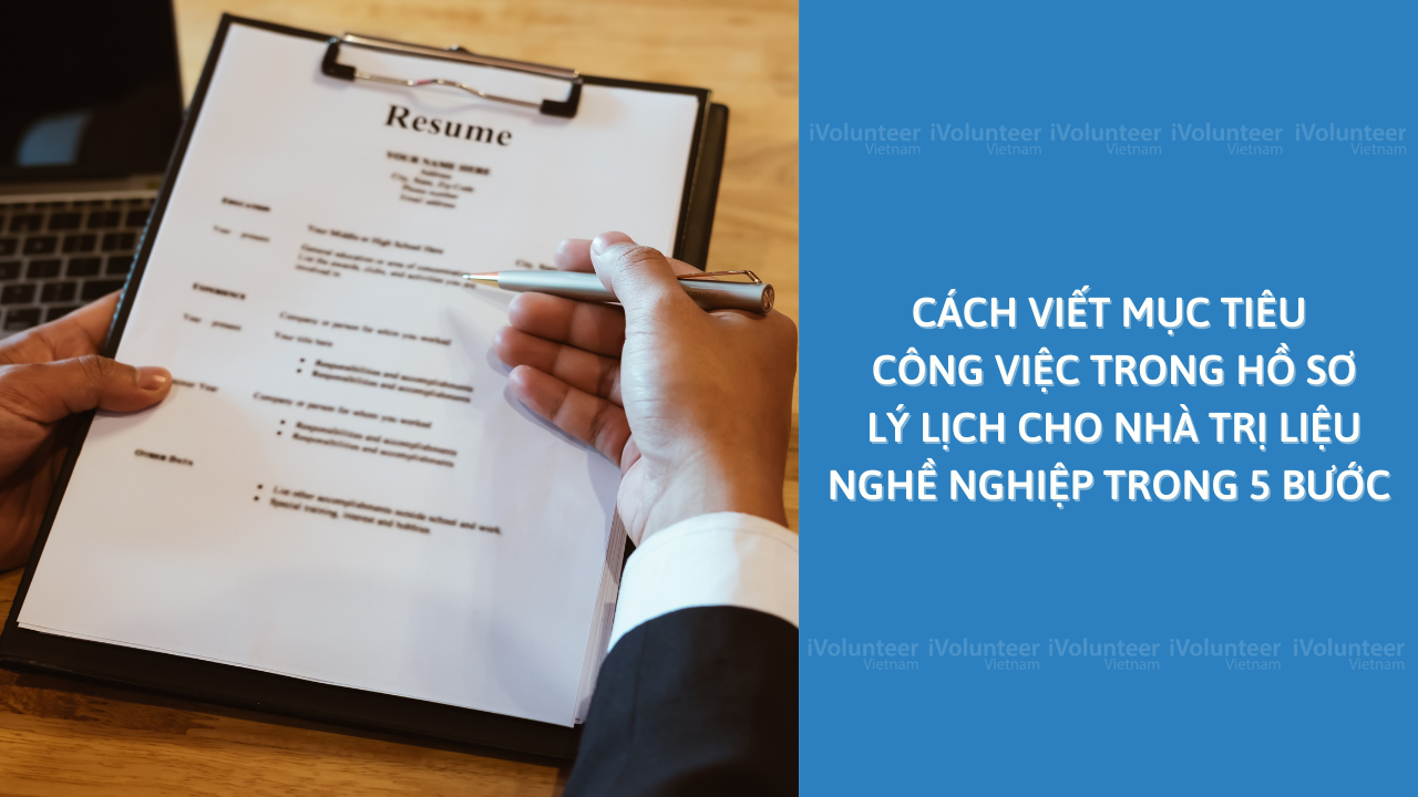 Cách Viết Mục Tiêu Công Việc Trong Hồ Sơ Lý Lịch Cho Nhà Trị Liệu Nghề Nghiệp Trong 5 Bước