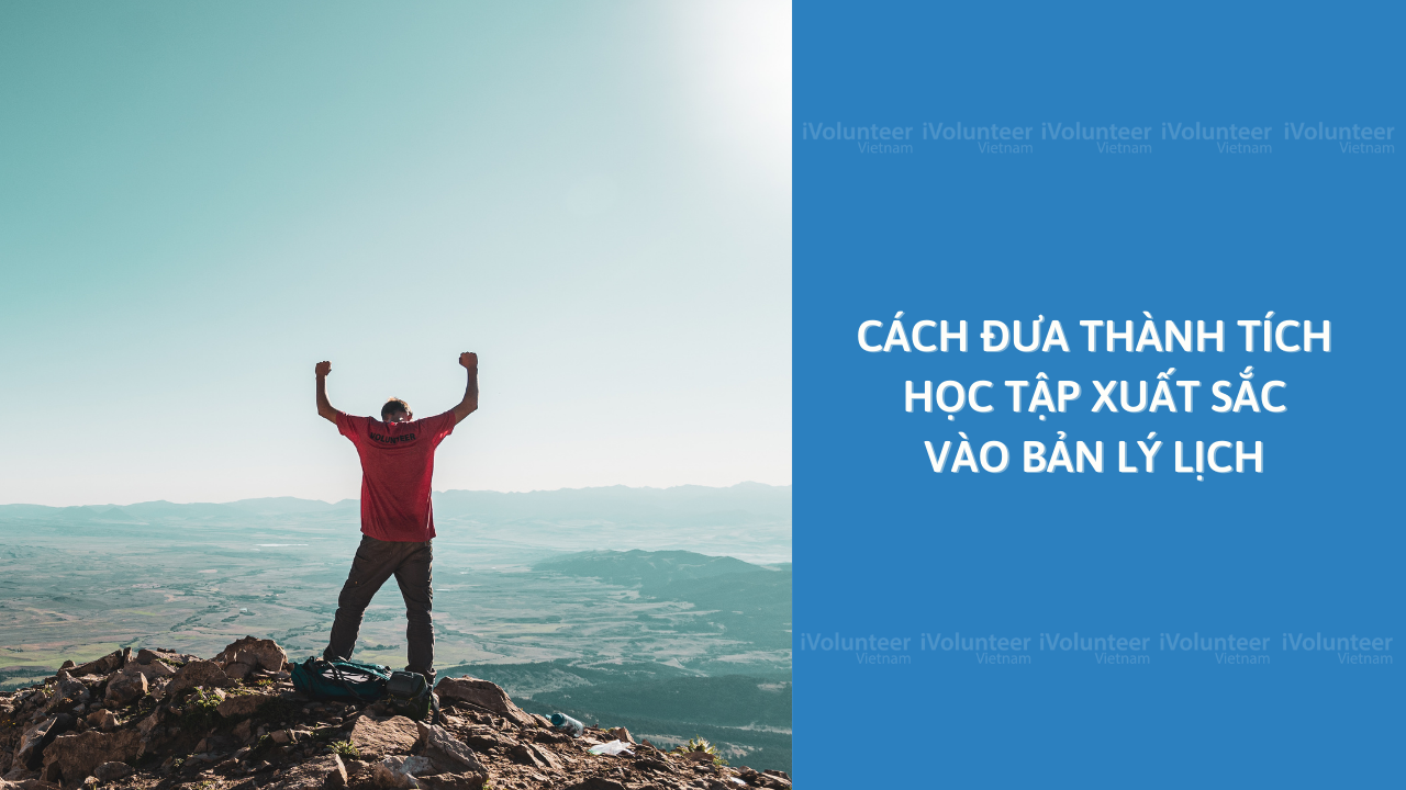 Cách Đưa Thành Tích Học Tập Xuất Sắc Vào Bản Lý Lịch