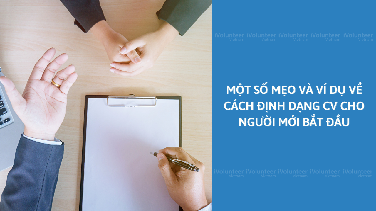 Một Số Mẹo Và Ví Dụ Về Cách Định Dạng CV Cho Người Mới Bắt Đầu