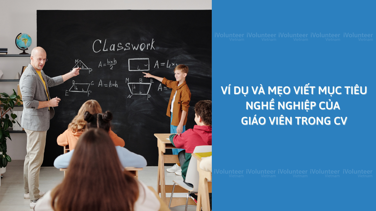 Ví Dụ Và Mẹo Viết Mục Tiêu Nghề Nghiệp Của Giáo Viên Trong CV