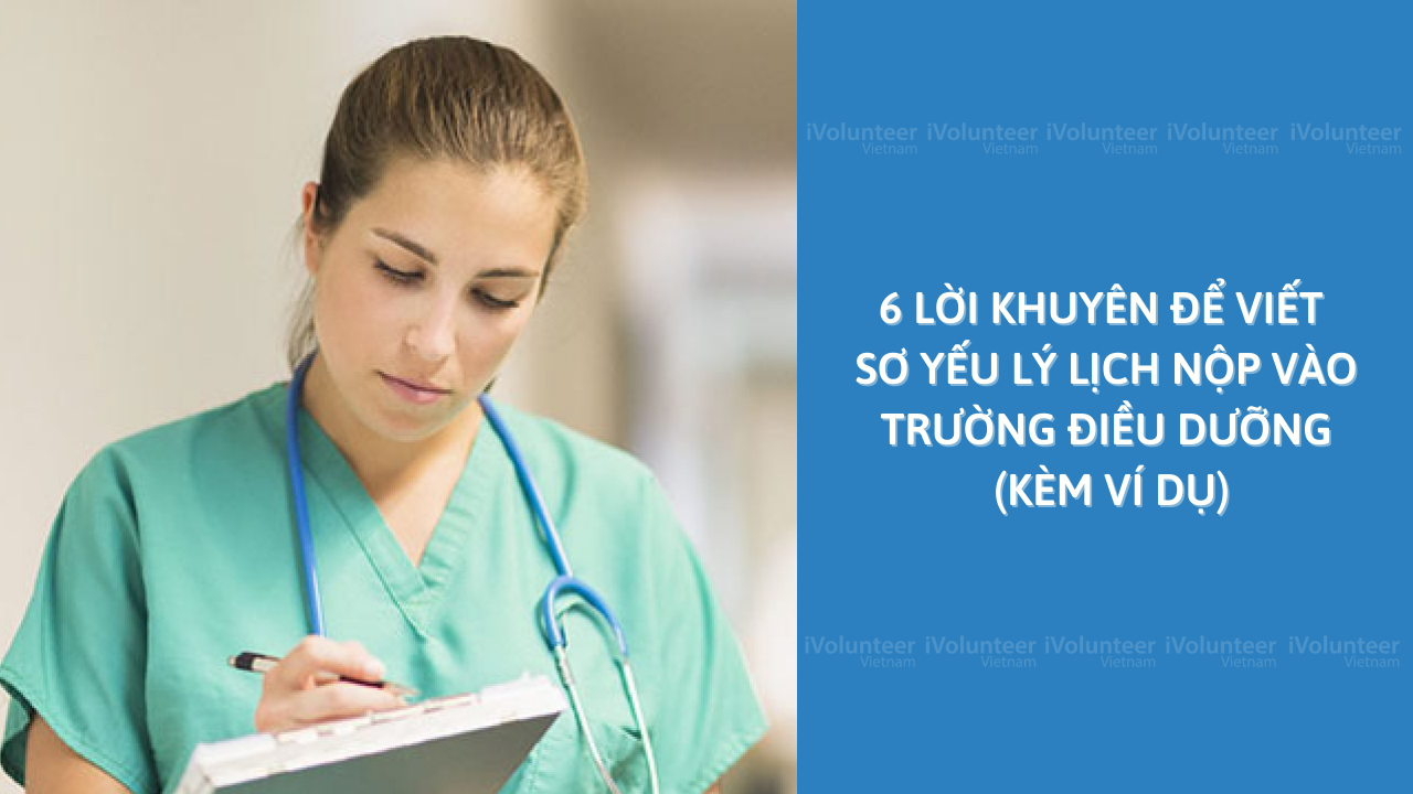 6 Lời Khuyên Để Viết Sơ Yếu Lý Lịch Nộp Vào Trường Điều Dưỡng (Kèm Ví Dụ)