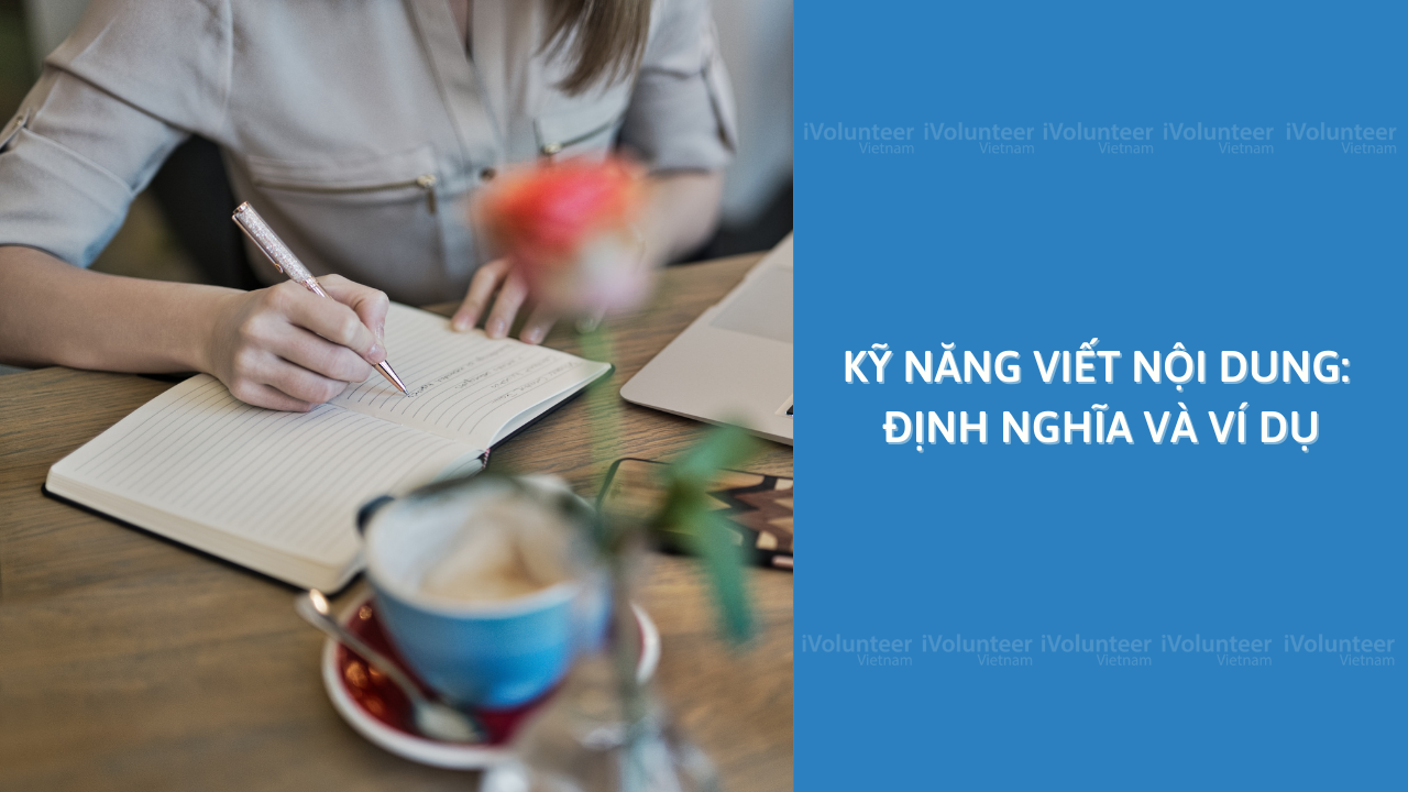 Kỹ Năng Viết Nội Dung: Định Nghĩa Và Ví Dụ