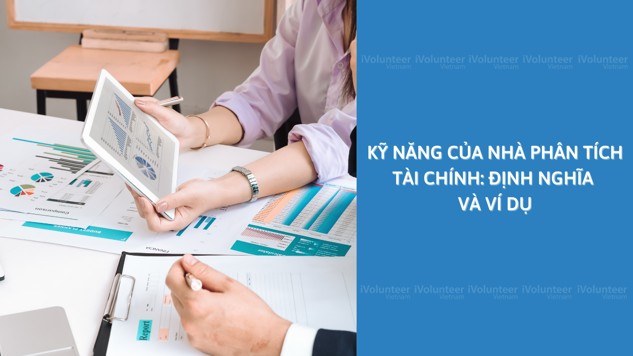 Kỹ Năng Của Nhà Phân Tích Tài Chính: Định Nghĩa Và Ví Dụ