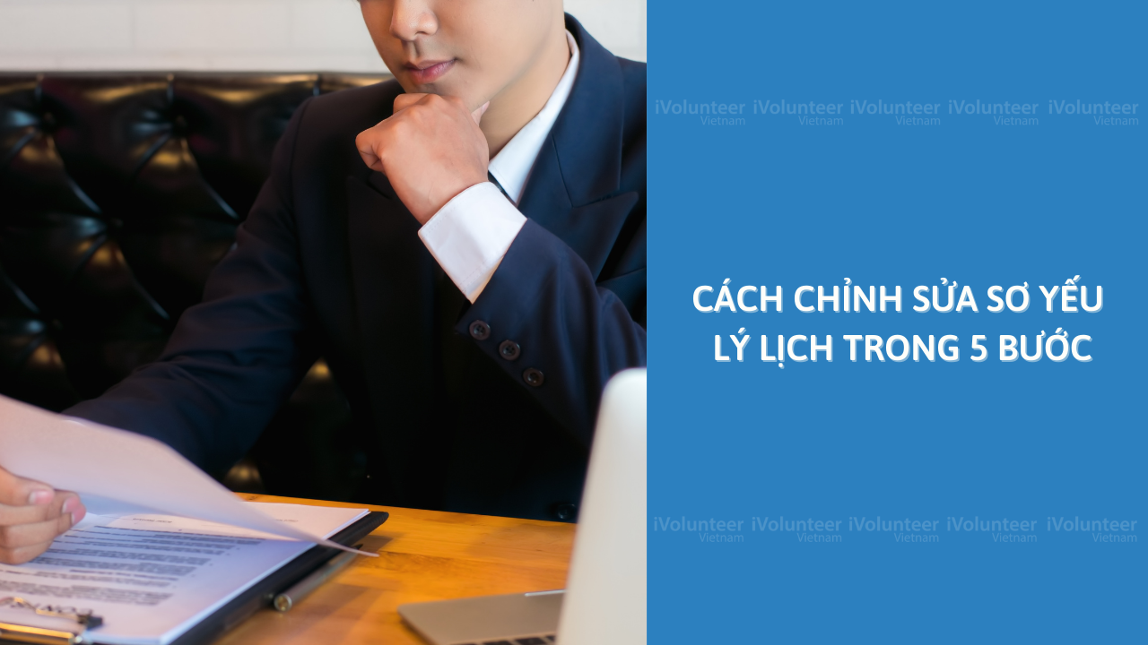 Cách Chỉnh Sửa Sơ Yếu Lý Lịch Trong 5 Bước