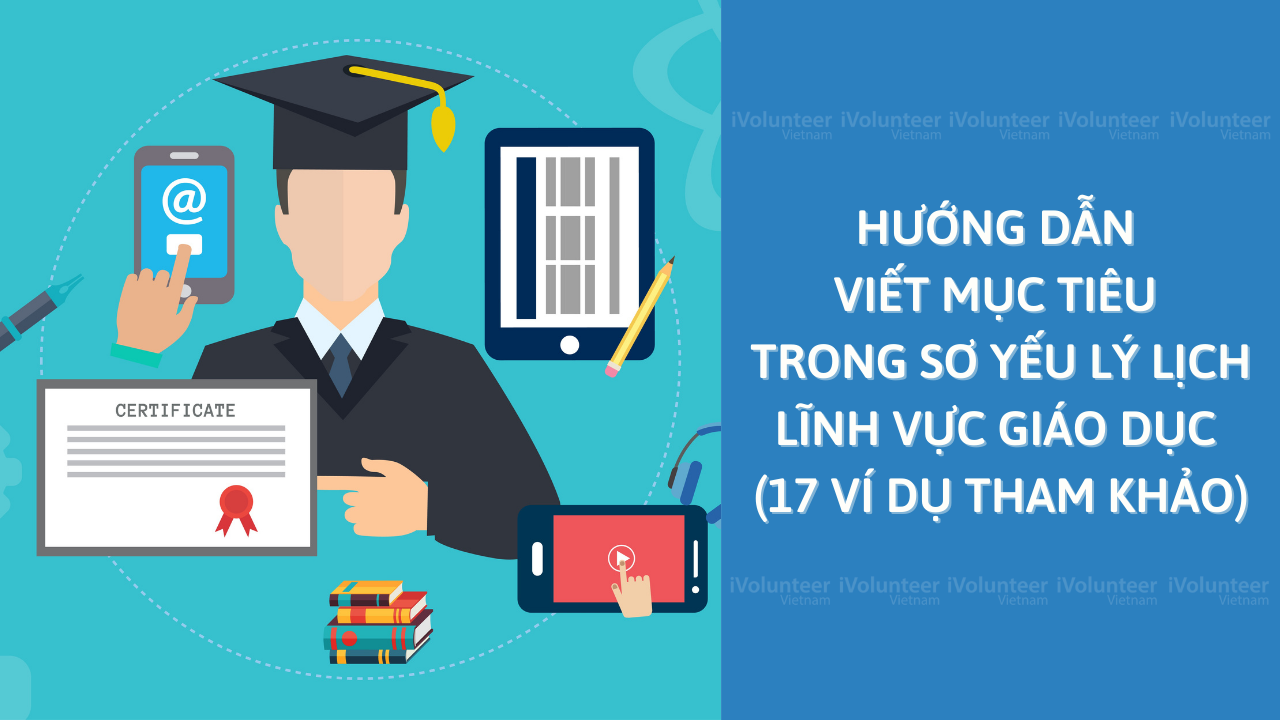 Hướng Dẫn Viết Mục Tiêu Trong Sơ Yếu Lý Lịch Lĩnh Vực Giáo Dục (17 Ví Dụ Tham Khảo)