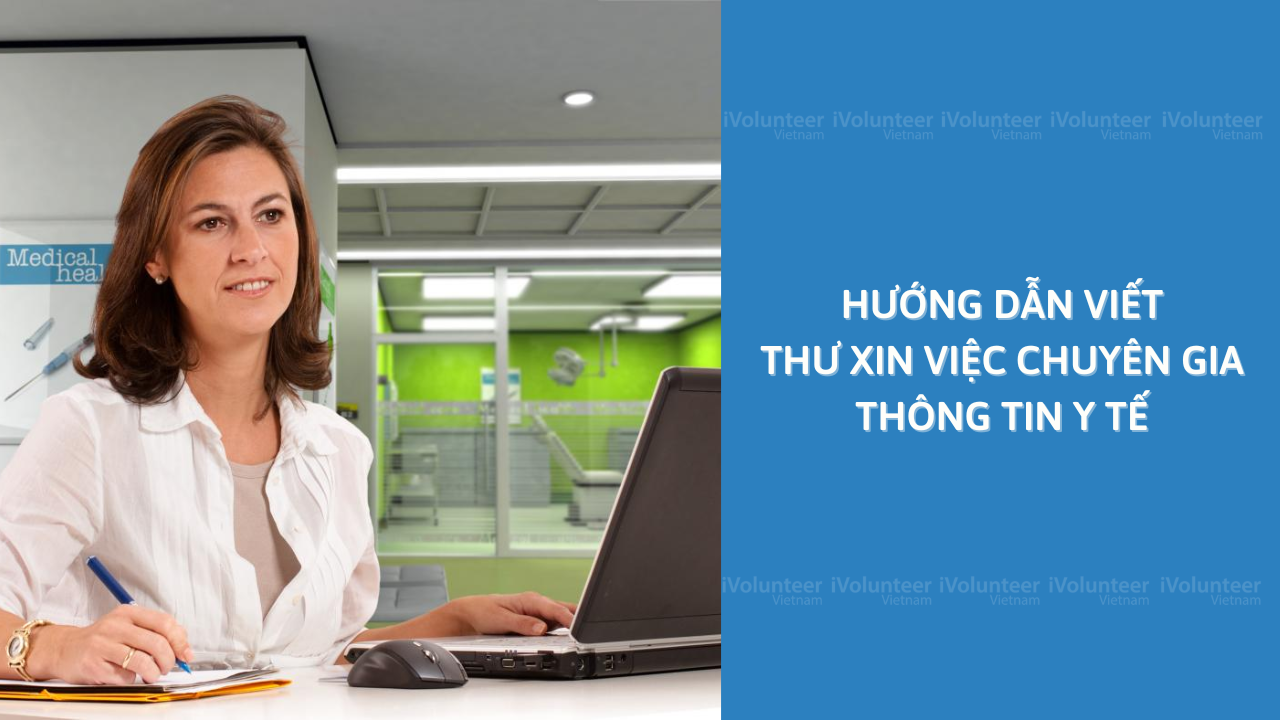 Hướng Dẫn Viết Thư Xin Việc Chuyên Gia Thông Tin Y Tế