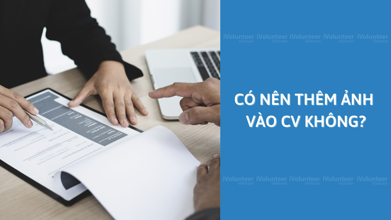 Có Nên Thêm Ảnh Vào CV Không?