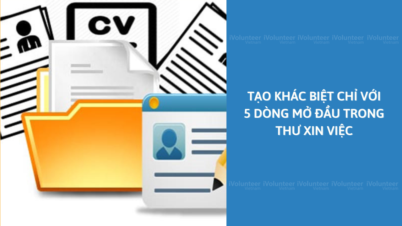 Tạo Khác Biệt Chỉ Với 5 Dòng Mở Đầu Trong Thư Xin Việc