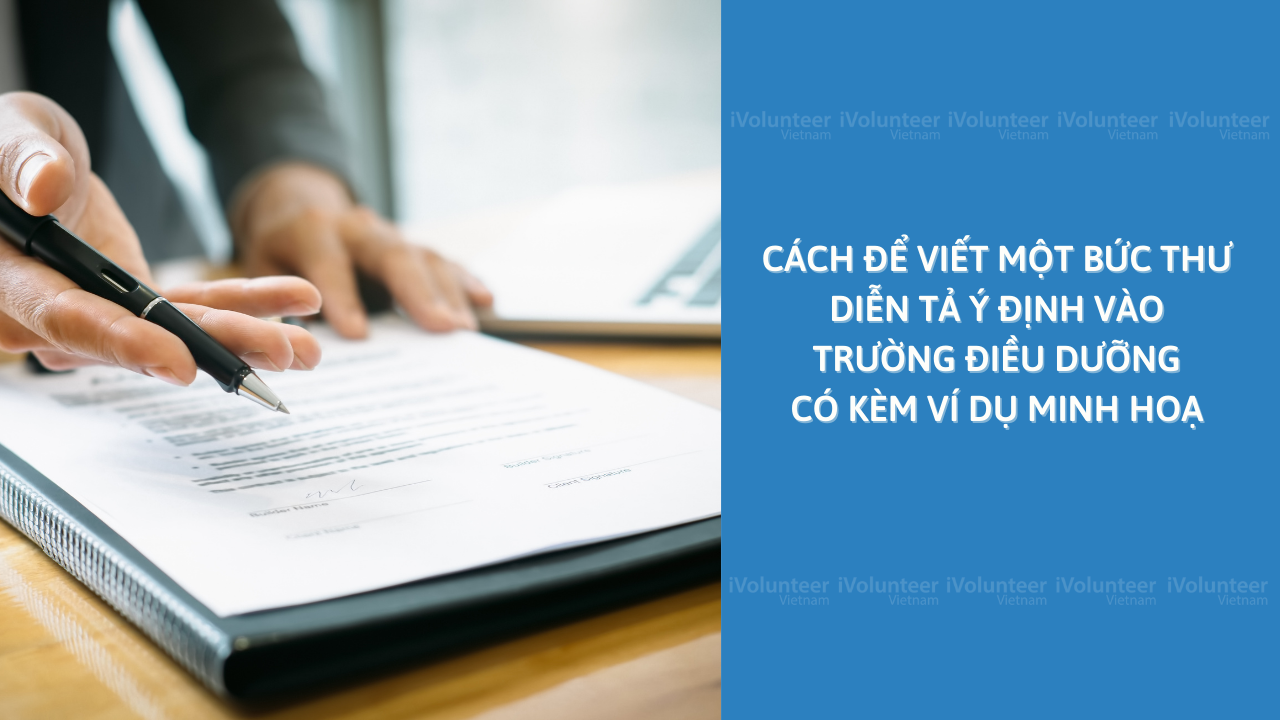 Cách Để Viết Một Bức Thư Diễn Tả Ý Định Vào Trường Điều Dưỡng Có Kèm Ví Dụ Minh Hoạ