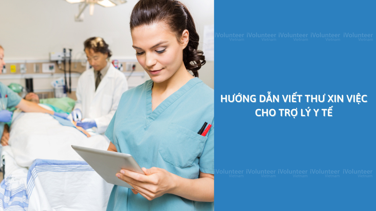 Hướng Dẫn Viết Thư Xin Việc Cho Trợ Lý Y Tế