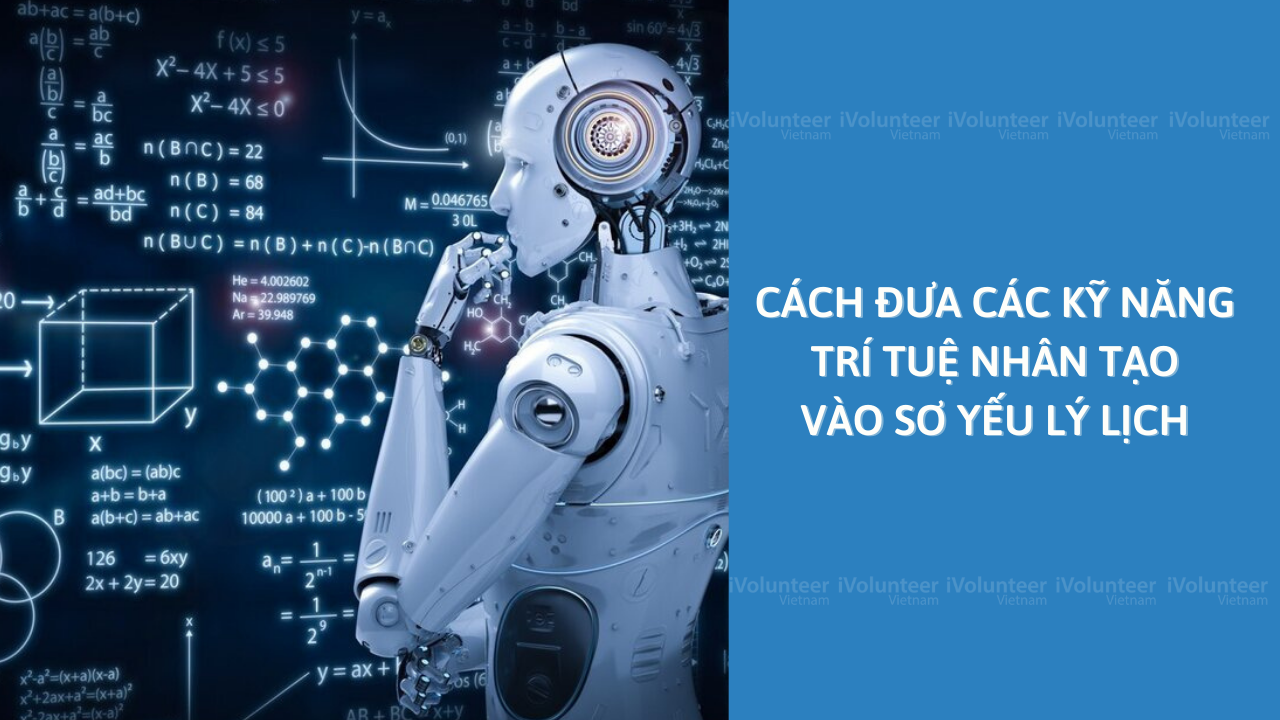 Cách Đưa Các Kỹ Năng Trí Tuệ Nhân Tạo Vào Sơ Yếu Lý Lịch