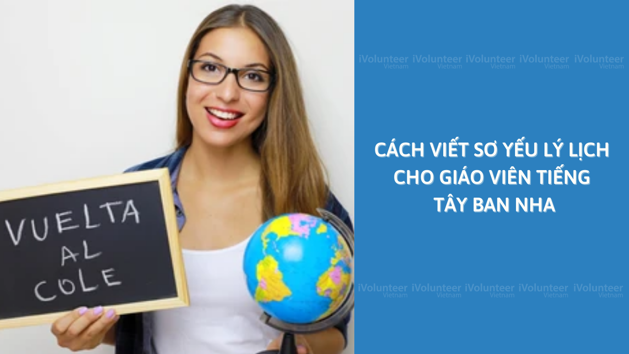 Cách Viết Sơ Yếu Lý Lịch Cho Giáo Viên Tiếng Tây Ban Nha