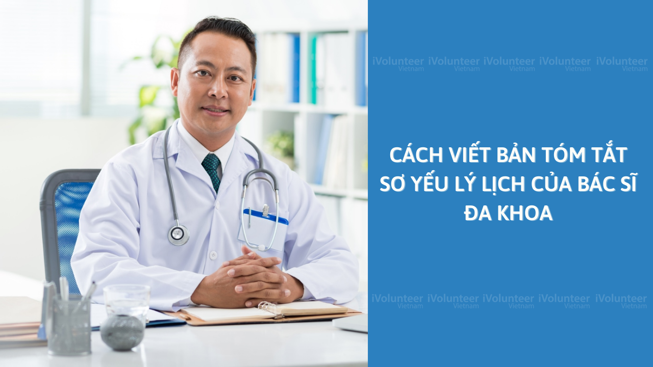 Cách Viết Bản Tóm Tắt Sơ Yếu Lý Lịch Của Bác Sĩ Đa Khoa