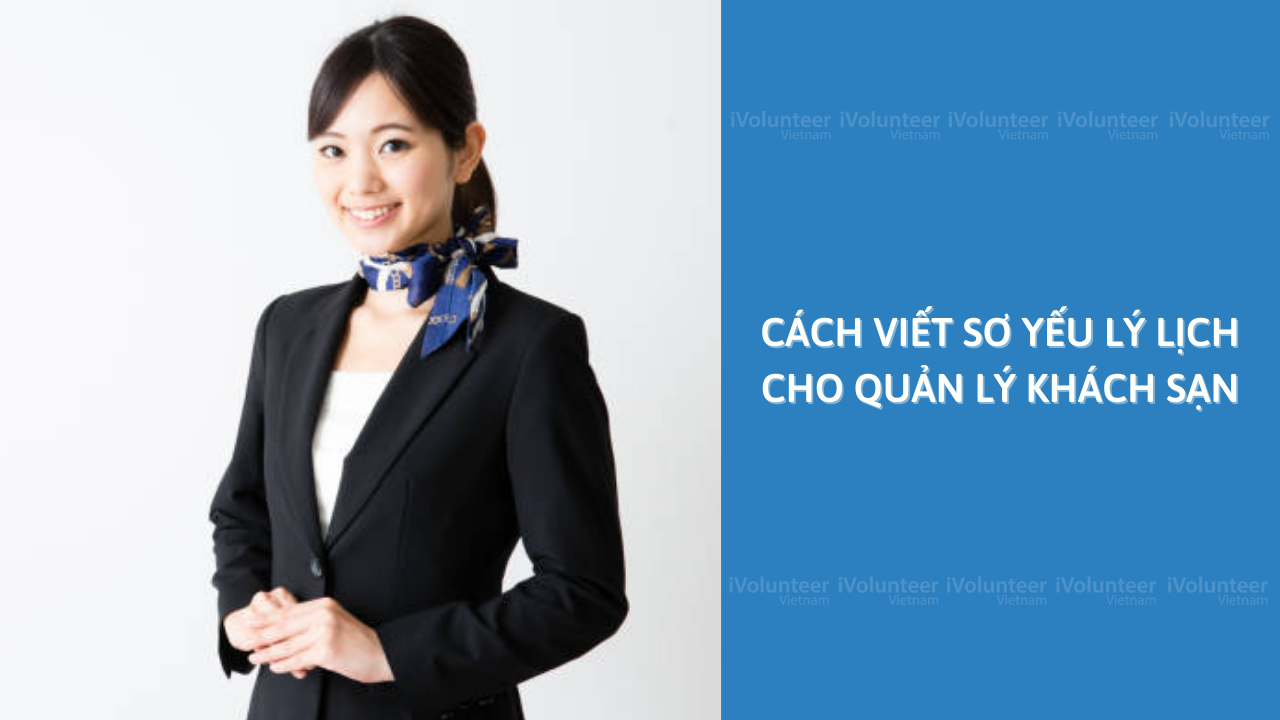 Cách Viết Sơ Yếu Lý Lịch Cho Quản Lý Khách Sạn