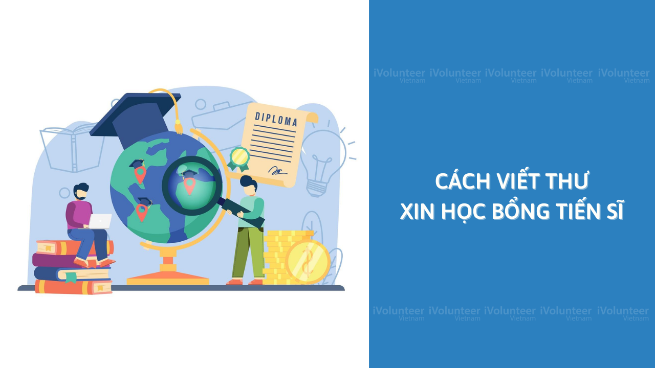 Cách Viết Thư Xin Học Bổng Tiến Sĩ