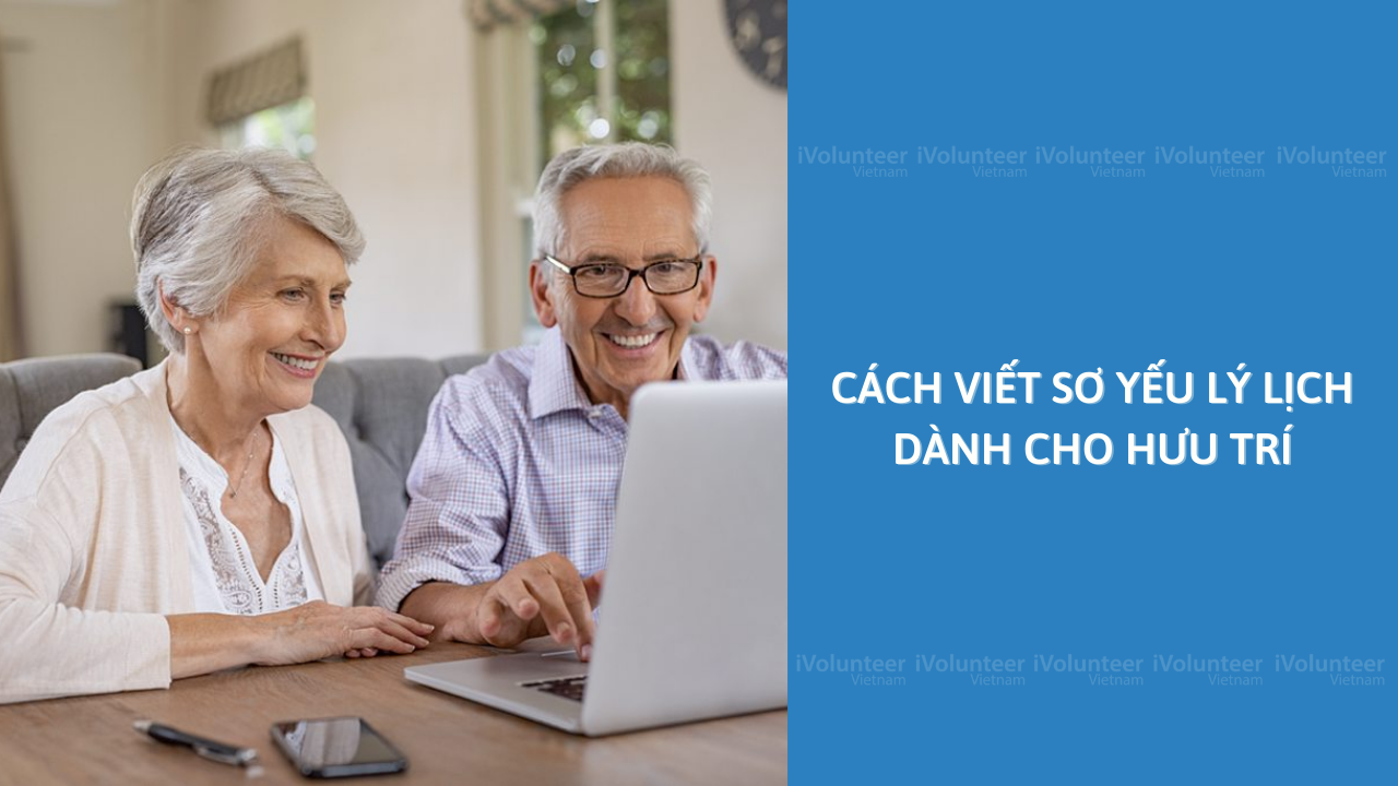 Cách Viết Sơ Yếu Lý Lịch Dành Cho Hưu Trí