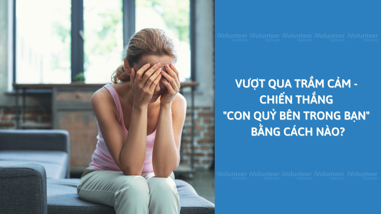 Vượt Qua Trầm Cảm - Chiến Thắng 