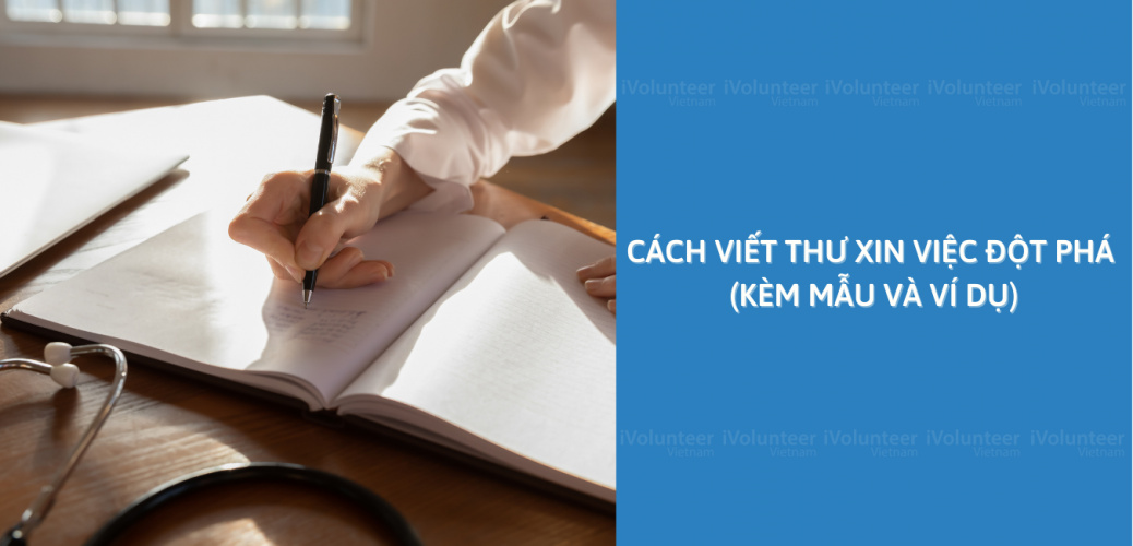 Cách Viết Thư Xin Việc Đột Phá (Kèm Mẫu Và Ví Dụ)